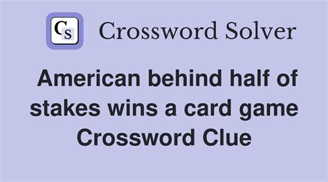 gaming stake (4) Crossword Clue .